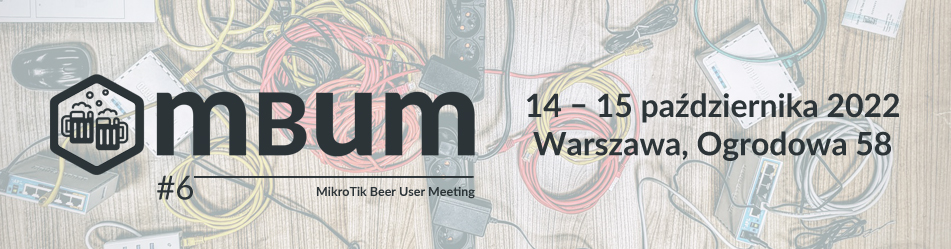 MikroTik Beer User Meeting - MBUM #6